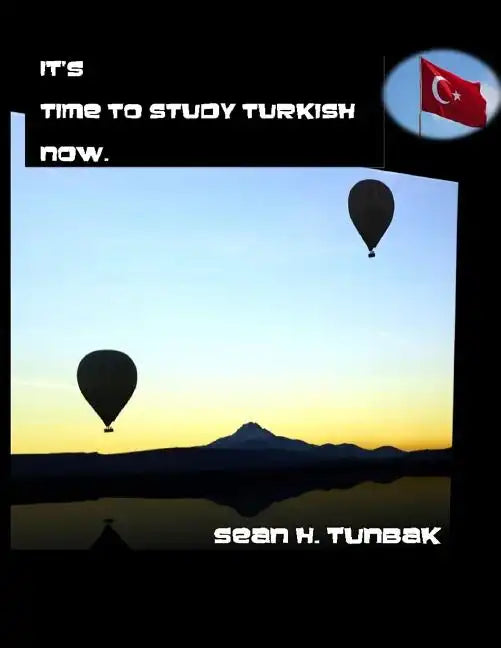 It's time to Study Turkish now: Black and White version - Paperback