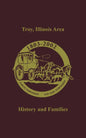 Troy, Illinois Area: History and Families - Hardcover