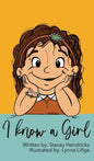 I Know A Girl - Hardcover