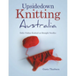 Upsidedown Knitting Australia: Dolls Clothes Knitted on Straight Needles - Paperback