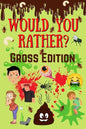 Would You Rather? Gross Edition: Fun Eww, Gross, and Disgusting Questions For Kids And The Entire Family - Paperback