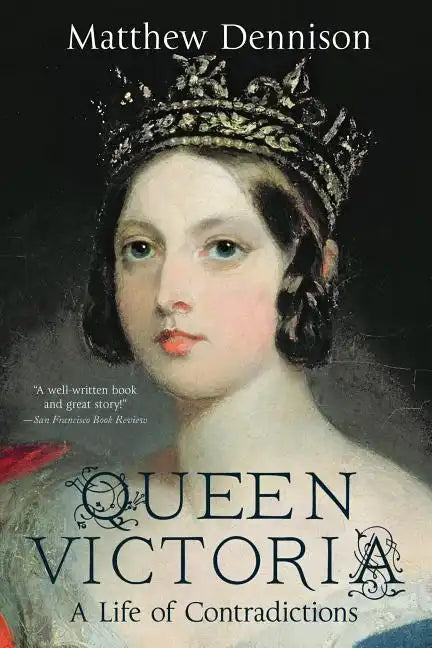 Queen Victoria: A Life of Contradictions - Paperback