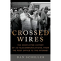 Crossed Wires: The Conflicted History of Us Telecommunications, from the Post Office to the Internet - Hardcover