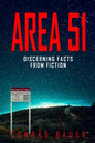 Area 51 Discerning Facts from Fiction: Paranormal Activities: UFOs, Extra Terrestials. Alien Encounters - Paperback