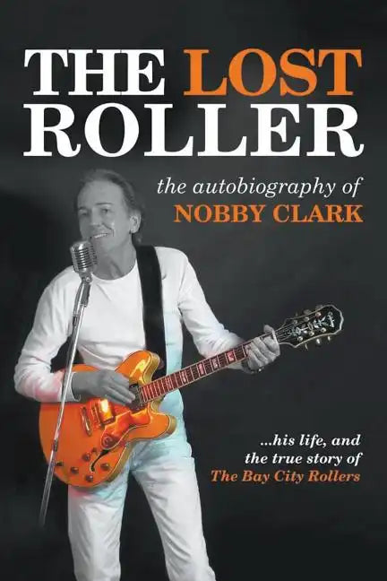 The Lost Roller: The Autobiography of Nobby Clark - Paperback