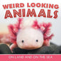 Weird Looking Animals On Land and On The Sea - Paperback