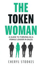 The Token Woman: A Guide to Thriving as a Female Leader in Sales - Paperback