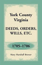York County, Virginia Deeds, Orders, Wills, Etc., 1705-1706 - Paperback