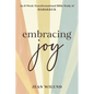 Embracing Joy: An 8-Week Transformational Bible Study of Habakkuk - Paperback