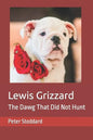 Lewis Grizzard: The Dawg That Did Not Hunt - Paperback