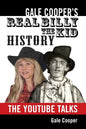 Gale Cooper's Real Billy The Kid History: The YouTube Talks - Paperback