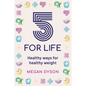 5 for Life: Healthy ways for healthy weight - Paperback