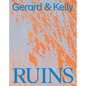 Gerard & Kelly: Ruins - Paperback