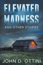 Elevated Madness and Other Stories - Paperback
