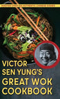 Victor Sen Yung's Great Wok Cookbook - from Hop Sing, the Chinese Cook in the Bonanza TV Series - Hardcover