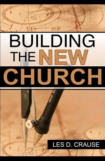 Building The New Church: God's Order For The Church and Family - Paperback