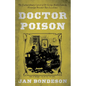 Doctor Poison: The Extraordinary Career of Dr George Henry Lamson, Victorian Poisoner Par Excellence - Paperback