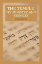 The Temple - Its Ministry and Services as they were at the time of Jesus Christ: Easy to Read Layout - Paperback