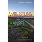 Wrestling with the Angel - Hardcover