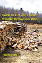You Can Tell a lot about a Person by the Way They Stack Their Wood - Paperback
