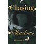 Chasing Shadows - Paperback