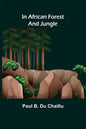 In African Forest and Jungle - Paperback