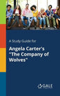 A Study Guide for Angela Carter's "The Company of Wolves" - Paperback