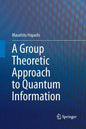 A Group Theoretic Approach to Quantum Information - Paperback