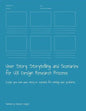 User Story, Storytelling and Scenarios for UX Design Research Process: Create you own user story or scenario for solving user problems - Paperback