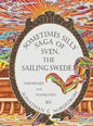 The Sometimes Silly Saga of Sven the Sailing Swede - Hardcover