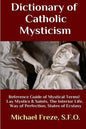 Dictionary of Catholic Mysticism: Mystical Terms Concerning The Lives of Lay Mystics and Saints - Paperback