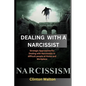 Dealing with a Narcissist: Strategic Approaches for Dealing with Narcissistic or difficult people at Home and Workplace - Paperback