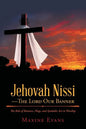 Jehovah Nissi-The Lord Our Banner: The Role of Banners, Flags, and Symbolic Art in Worship - Paperback