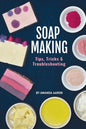 Soapmaking Tips Tricks and Troubleshooting - Paperback