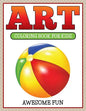 Art: Coloring Book For Kids- Awesome Fun - Paperback