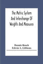 The Metric System And Interchange Of Weights And Measures - Paperback