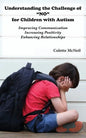 Understanding the Challenge of "NO" for Children with Autism: Improving Communication, Increasing Positivity, Enhancing Relationships - Paperback