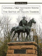 General Mad Anthony Wayne & the Battle of Fallen Timbers - Paperback