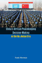 China's African Peacekeeping Decision making in the Hu Jintao Era - Paperback
