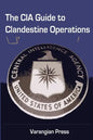 The CIA Guide to Clandestine Operations - Paperback