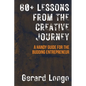 60+ Lessons from the Creative Journey: A Handy Guide for the Budding Entrepreneur - Paperback