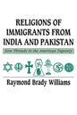 Religions of Immigrants from India and Pakistan: New Threads in the American Tapestry - Paperback