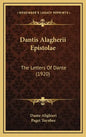 Dantis Alagherii Epistolae: The Letters Of Dante (1920) - Hardcover