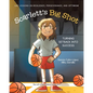 Scarlett's Big Shot: Turning Setback Into Success: Life Lessons on Resilience, Perseverance, and Optimism - Paperback