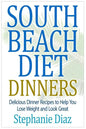 South Beach Diet Dinners: Delicious Dinner Recipes to Help You Lose Weight and Look Great - Paperback