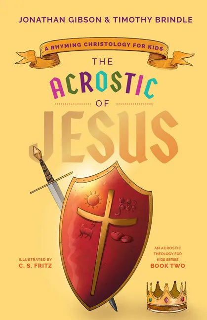 The Acrostic of Jesus: A Rhyming Christology for Kids - Hardcover