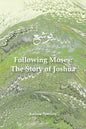 Following Moses: The Story of Joshua - Paperback