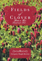 Fields of Clover: Better to Have Loved and Lost... - Hardcover