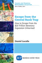Escape from the Central Bank Trap: How to Escape From the $20 Trillion Monetary Expansion Unharmed - Paperback