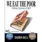 We Eat the Poor: Political Cartoons of 2017 - Paperback